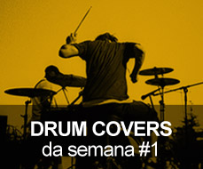 Drum Covers da Semana #1