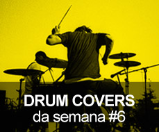 Drum Covers da Semana #6