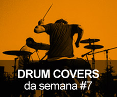 Drum Covers da Semana #7