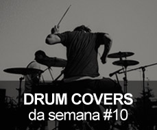 Drum Covers da Semana #10