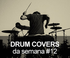 Drum Covers da Semana #12