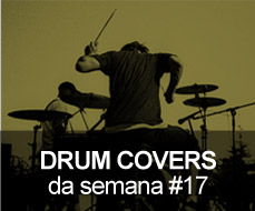 Drum Covers da Semana 17