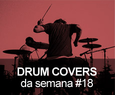 Drum Covers da Semana #18