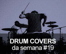 Drum Covers da Semana #19