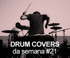 Drum Covers da Semana #21