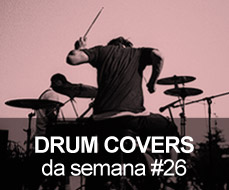 Drum Covers da Semana #26