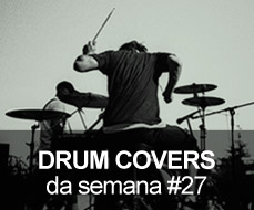 Drum Covers da Semana #27