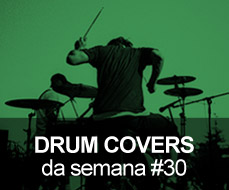 Drum Covers da Semana #30