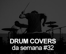 Drum Covers da Semana #32