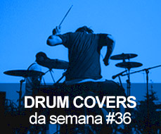 Drum Covers da Semana #36