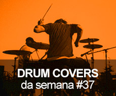 Drum Covers da Semana #37