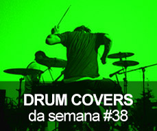 Drum Covers da Semana #38