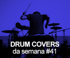 Drum Covers da Semana #41