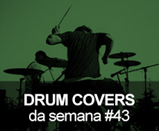 Drum Covers da Semana #43