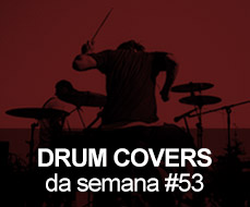 Drum Covers da Semana #53