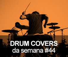 Drum Covers da Semana #44