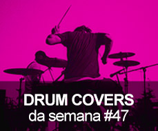 Drum Covers da Semana #47