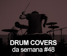 Drum Covers da Semana #48