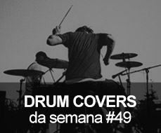 Drum Covers da Semana #49