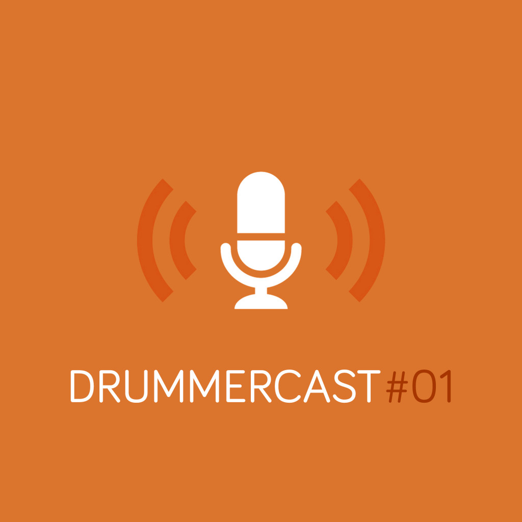 DrummerCast 01 – Piloto