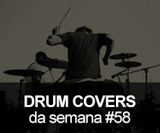 Drum Covers da Semana #58