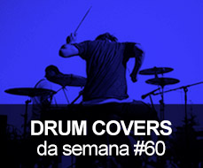 Drum Covers da Semana #60