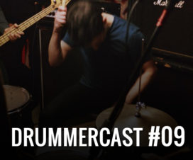 Drummercast #09 - Como expressar sua personalidade através da Bateria