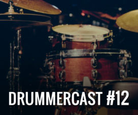 Drummercast #12 – Como fazer bom uso da internet para os estudos de Bateria