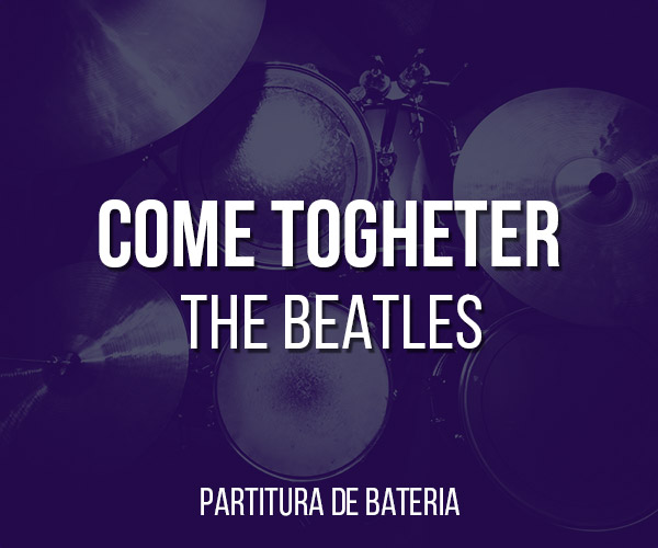 Partitura de Bateria. Come Together – The Beatles